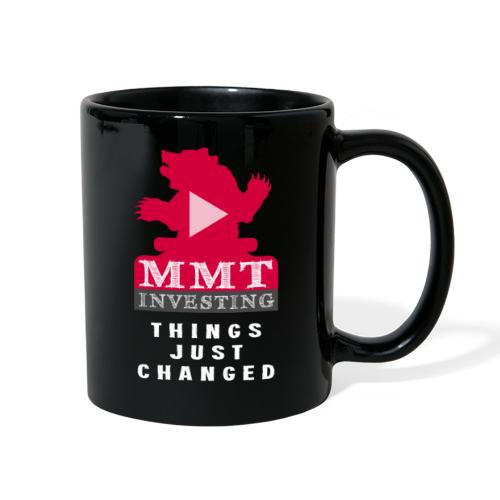 MMT Investing - Things Just Changed - Full Color Mug