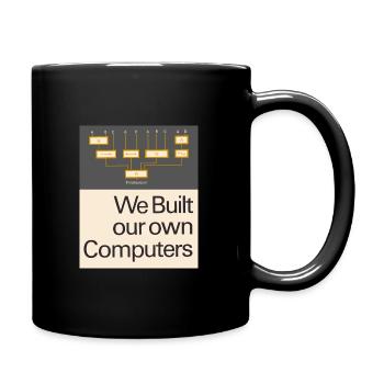 "We Built Our Own Computers" Retro Computing - Full Color Mug - black - Right