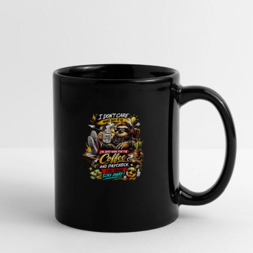 Just Here for Coffee and Paycheck - Full Color Mug