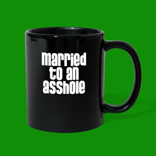 Married to an A&s*ole - Full Color Mug