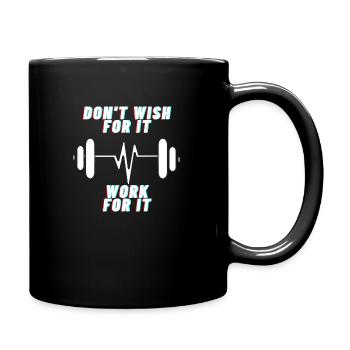 Don't wish about it, Work about it - Full Color Mug - black - Right