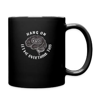 Hang on Let me overthink this Overthink Brain Gear - Full Color Mug - black - Right
