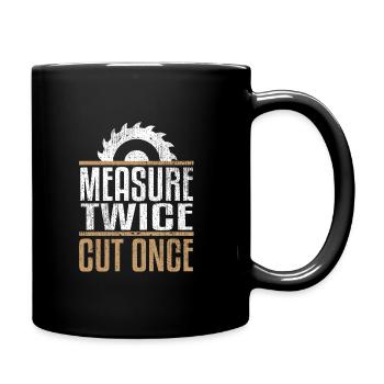 Measure Twice, Cut Once - Full Color Mug - black - Right
