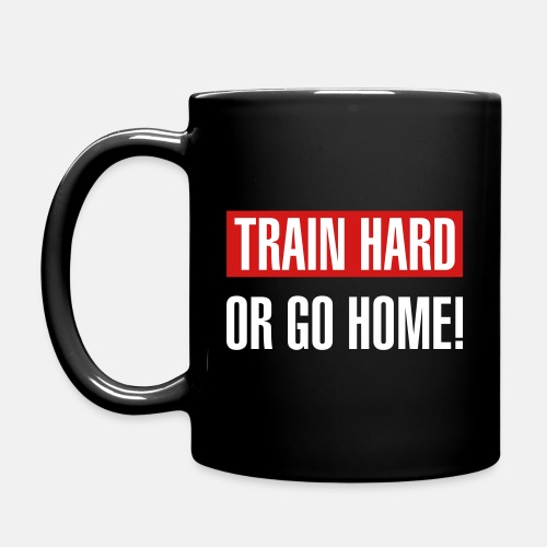 Train hard or go home