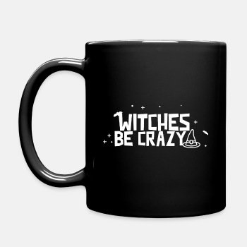 Witches be crazy - Coffee Mug