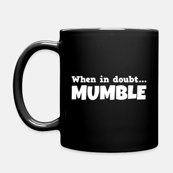 When in doubt mumble - Coffee Mug