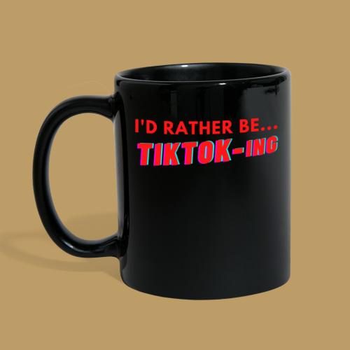 I'D RATHER BE...TIKTOK-ING (Red) - Full Color Mug