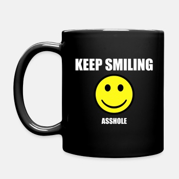 Keep smiling asshole - Coffee Mug