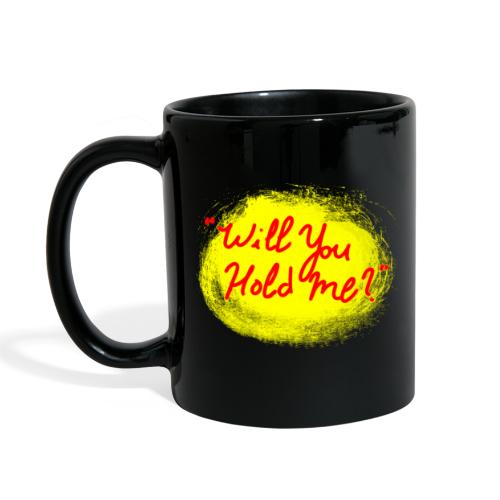 Will You Hold Me? - Full Color Mug