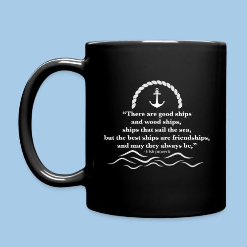 There are good ships and there are wood ships - Full Color Mug