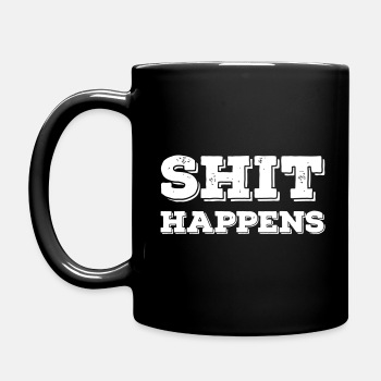 Shit happens - Coffee Mug