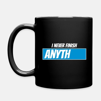 I never finish anything - Coffee Mug