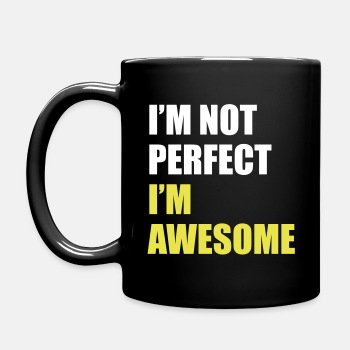 I'm not perfect - I'm awesome - Coffee Mug