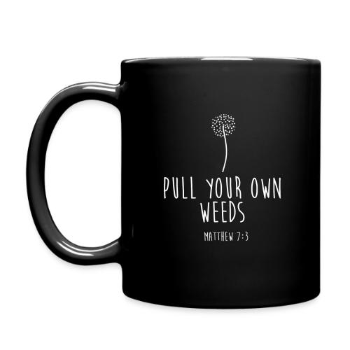 Pull Your Own Weeds - Full Color Mug