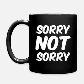 Sorry not sorry - Coffee Mug