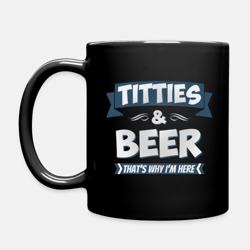 Titties And Beer - That's Why I'm Here