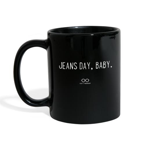 Jeans Day, Baby. (white text) - Full Color Mug