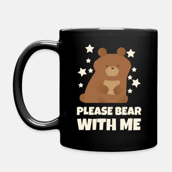 Please bear with me - Coffee Mug
