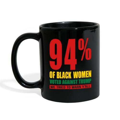 Black Women Voted Against Trump T-shirt - Full Color Mug