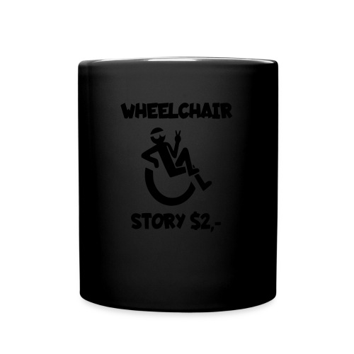 I tell you my wheelchair story for $2. Humor # - Full Color Mug