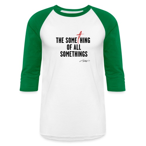 SOMETHING SOMETHING! (Black Design) - Unisex Baseball T-Shirt