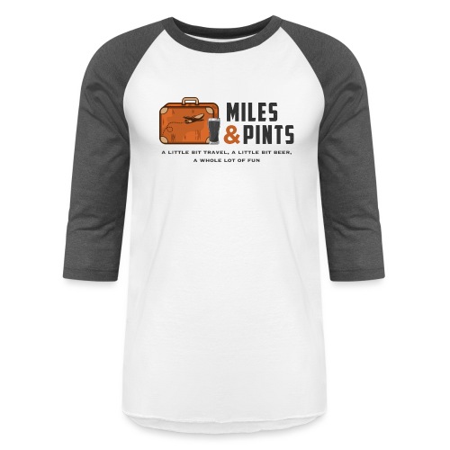 A Little Bit Miles & Pints - Unisex Baseball T-Shirt
