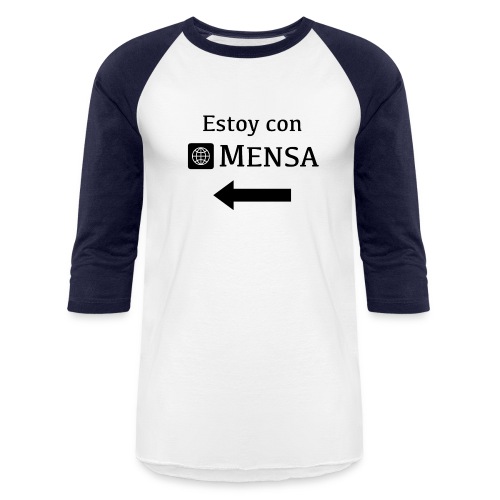 Estoy con MENSA (I'm with MENSA) - Unisex Baseball T-Shirt