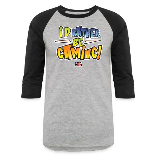 I'd Rather Be Gaming - Unisex Baseball T-Shirt