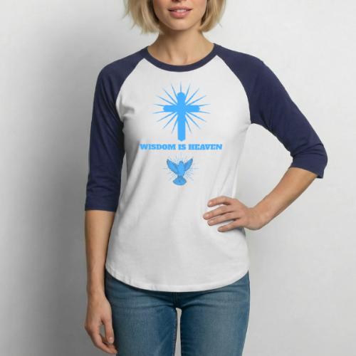 Wisdom Is Heaven - Unisex Baseball T-Shirt
