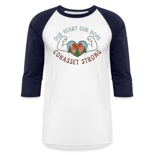 Our Heart, Our Home - Cohasset Strong - Unisex Baseball T-Shirt