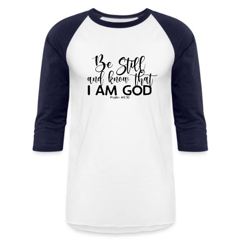 Be Still and Know - Unisex Baseball T-Shirt
