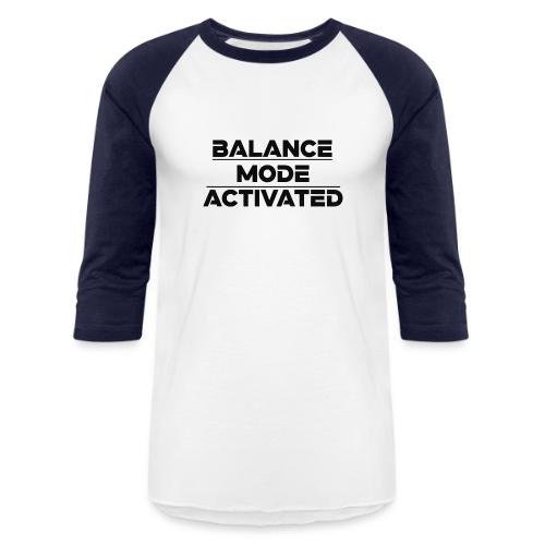 Balance Mode Activated - Unisex Baseball T-Shirt