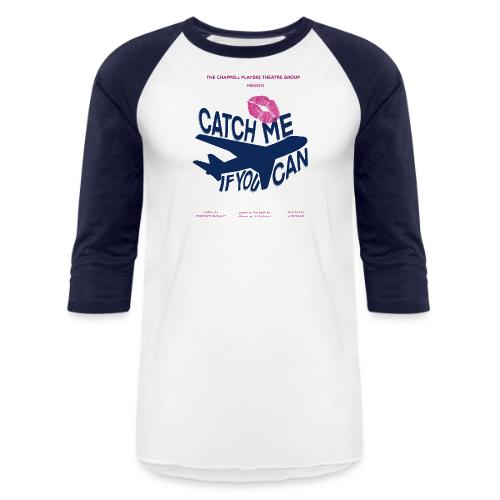 CatchMe If You Can - Unisex Baseball T-Shirt