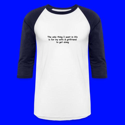 Get Along - Wife & Girlfriend - Unisex Baseball T-Shirt
