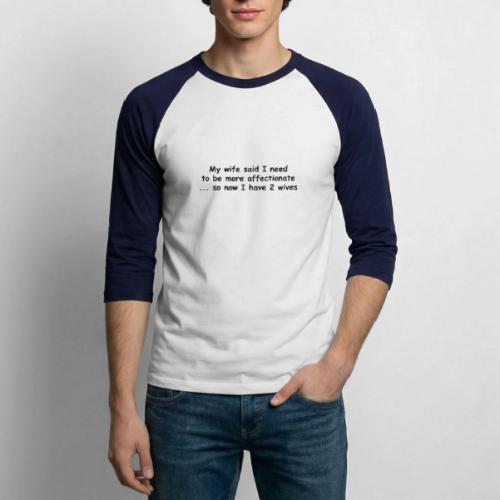 Affectionate - 2 Wives - Unisex Baseball T-Shirt