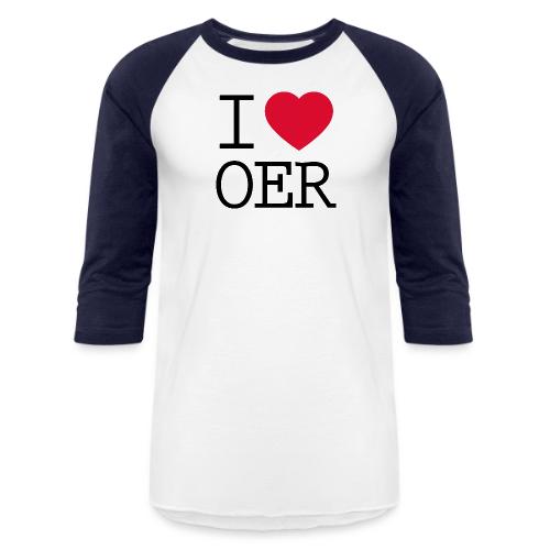 I love OER - Unisex Baseball T-Shirt