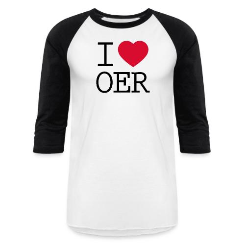 I love OER - Unisex Baseball T-Shirt