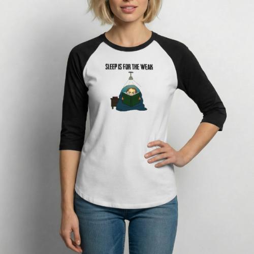 Sleep is for the Weak - Unisex Baseball T-Shirt