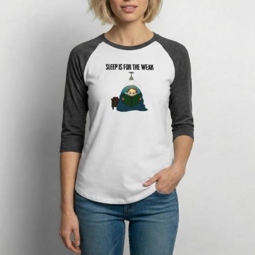 Sleep is for the Weak - Unisex Baseball T-Shirt