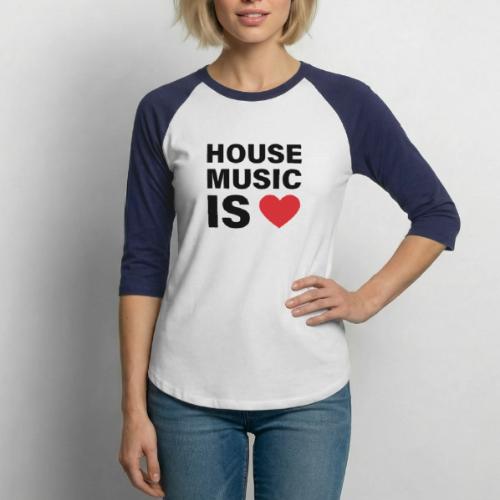 House Music Is Love - Unisex Baseball T-Shirt