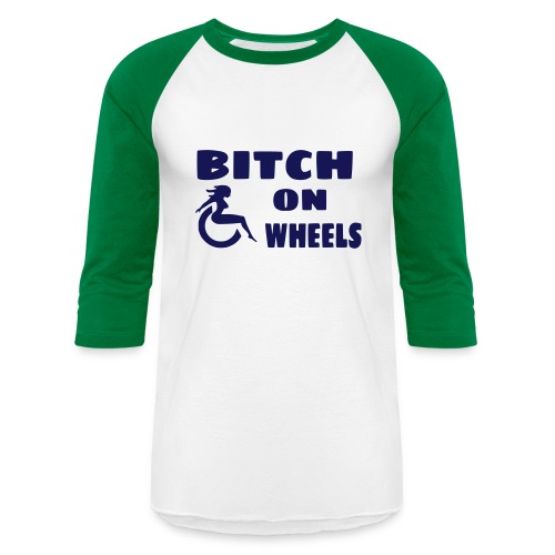 Bitch on wheels. Wheelchair humor - Unisex Baseball T-Shirt