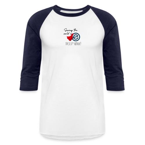 Thirsty Work Light - Unisex Baseball T-Shirt