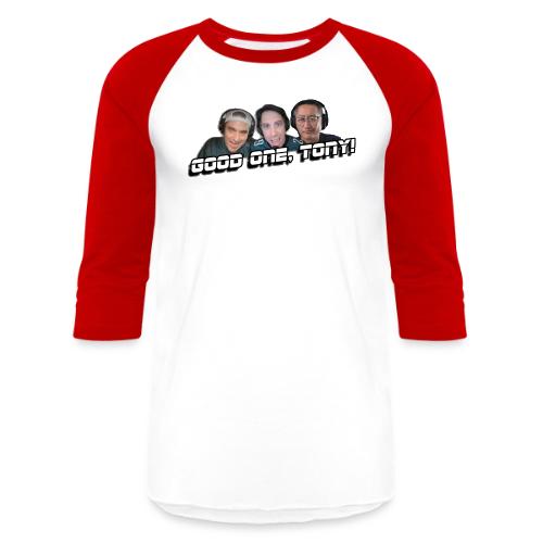 GOOD ONE, TONY! (with Fusco Show back) - Unisex Baseball T-Shirt