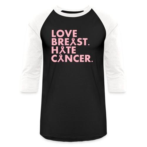 Love Breast. Hate Cancer. Breast Cancer Awareness) - Unisex Baseball T-Shirt