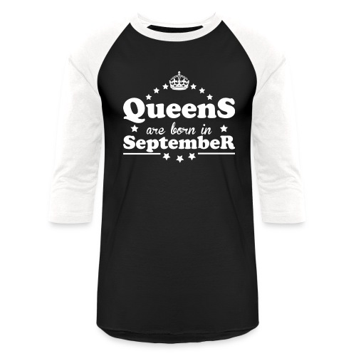 Queens are born in September - Unisex Baseball T-Shirt