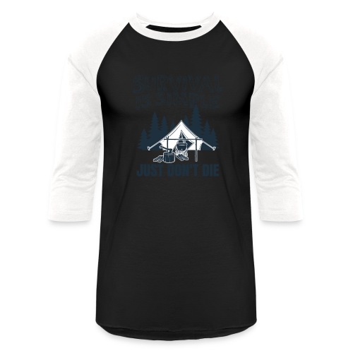 Survival is Simple - Unisex Baseball T-Shirt