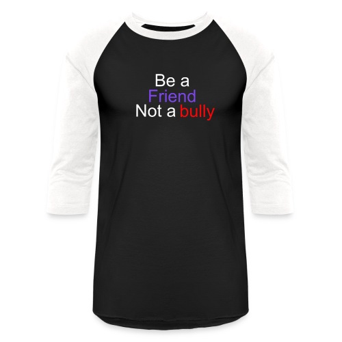 friend bully - Unisex Baseball T-Shirt