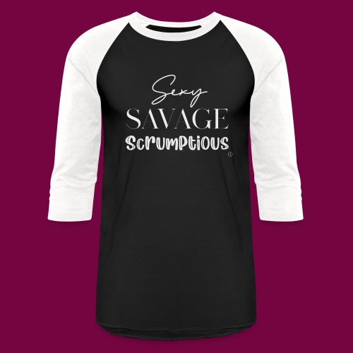 Sexy, savage, scrumptious - Unisex Baseball T-Shirt