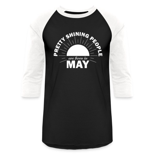 Pretty Shining People Are Born In May - Unisex Baseball T-Shirt