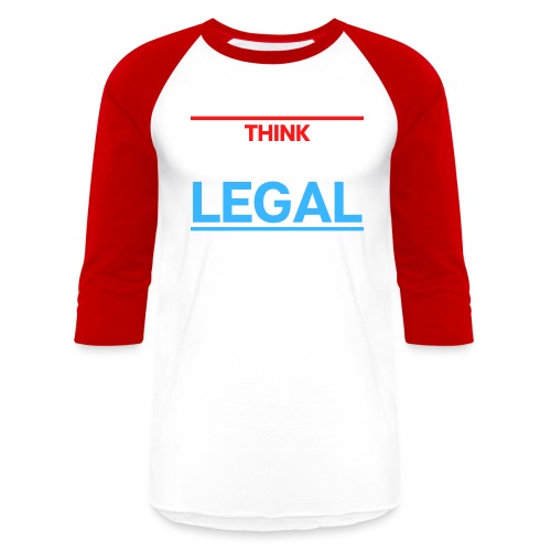 THINK WHILE IT'S STILL LEGAL - Red, White, Blue - Unisex Baseball T-Shirt